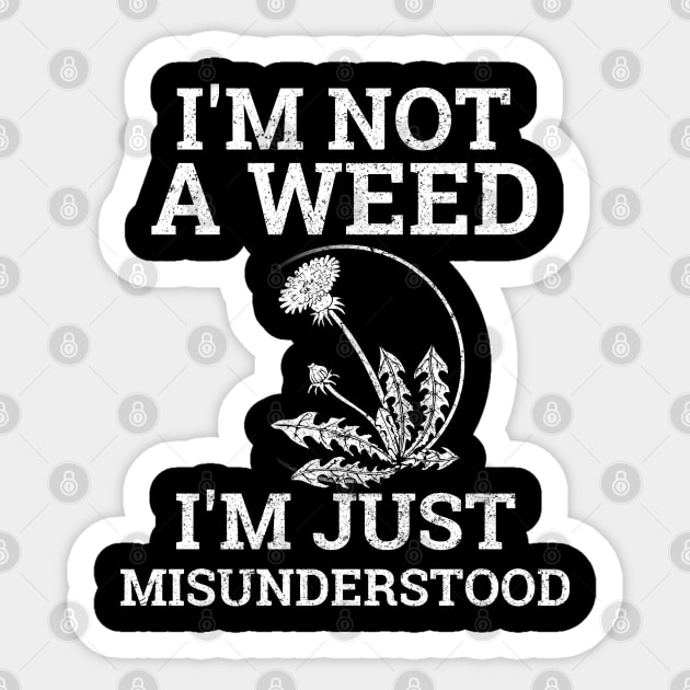 I'm Not a Weed I'm Just Misunderstood, Herbal Medicine, Herbalism, Dandelion, Funny Sticker by HelenGie